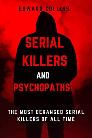 Serial Killers and Psychopaths: The Most Deranged Serial Killers of All Time | O#TrueCrime