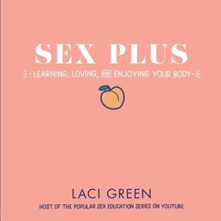 Sex Plus: Learning, Loving, and Enjoying Your Body | O#Health