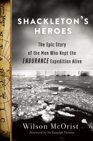 Shackleton’s Heroes: The Epic Story of the Men Who Kept the Endurance Expedition Alive | O#Travel