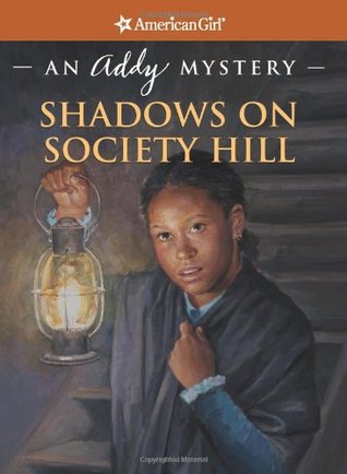 Shadows on Society Hill: An Addy Mystery | O#CIVILWAR
