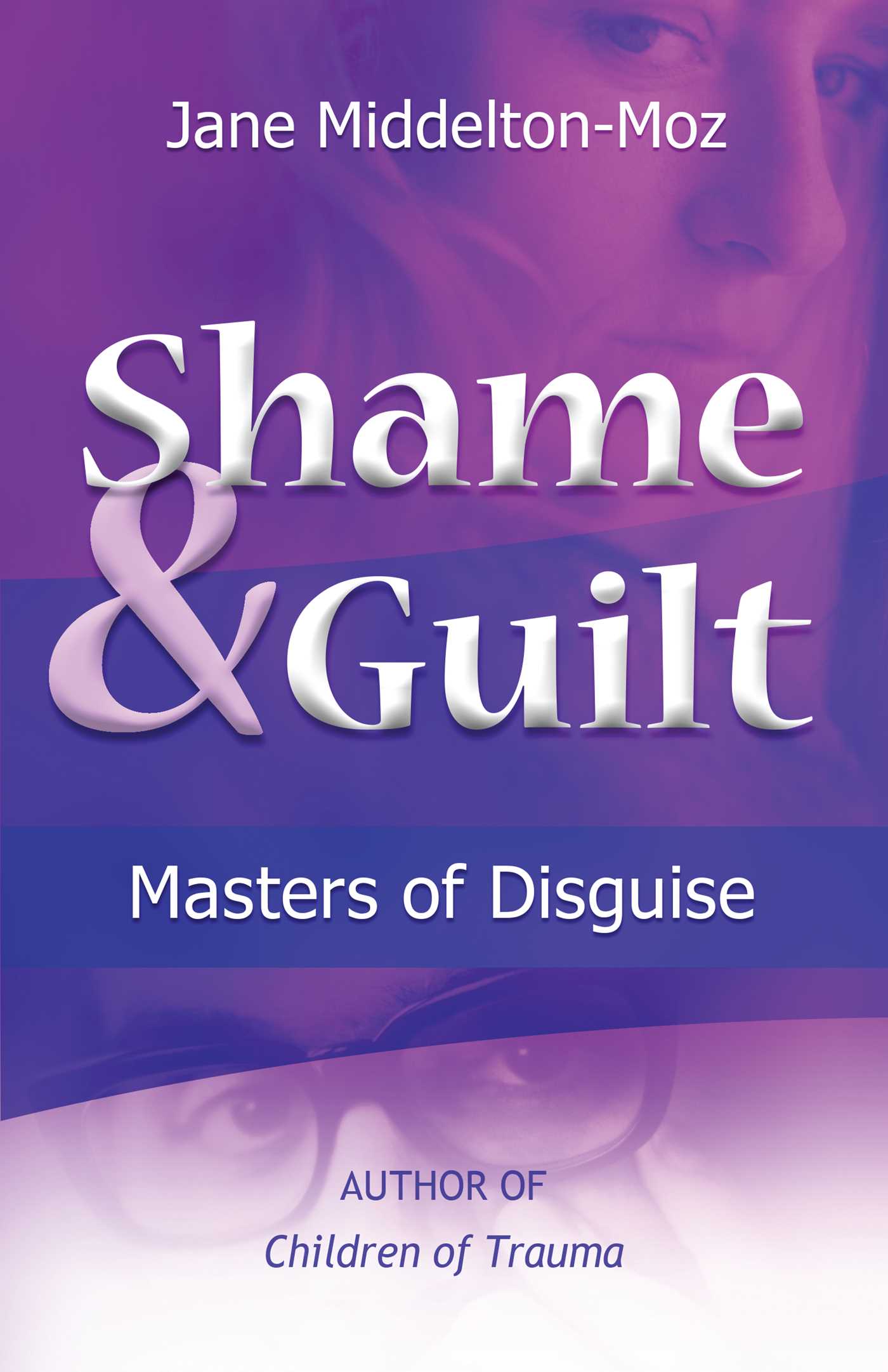 Shame  Guilt: Masters of Disguise | O#Health