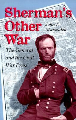Sherman’s Other War: The General and the Civil War Press, Revised Edition | O#CIVILWAR