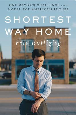 Shortest Way Home: One Mayor's Challenge and a Model for America's Future | O#Autobiography