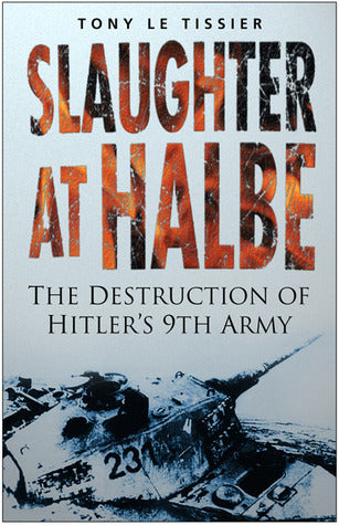 Slaughter at Halbe: The Destruction of Hitler’s 9th Army | O#WorldWarII
