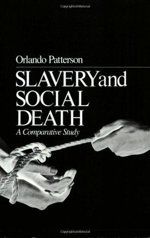Slavery and Social Death: A Comparative Study | O#Sociology