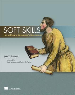 Soft Skills: The Software Developer’s Life Manual | O#MANAGEMENT