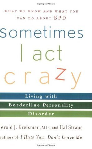 Sometimes I Act Crazy: Living with Borderline Personality Disorder | O#MentalHealth