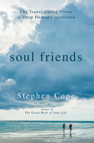 Soul Friends: The Transforming Power of Deep Human Connection | O#Health