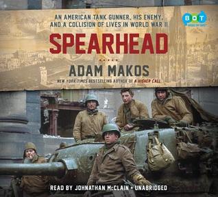 Spearhead: An American Tank Gunner, a German Tank Gunner, and the World War II Encounter That Linked Them Forever | O#MilitaryHistory