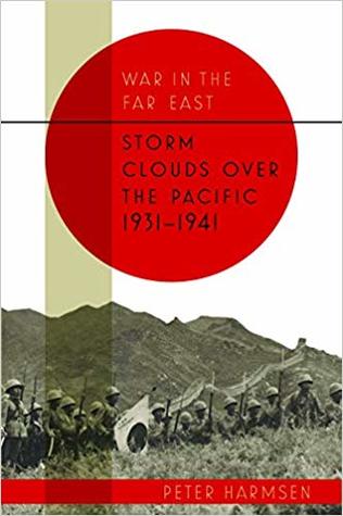 Storm Clouds over the Pacific, 1931–1941 (War in the Far East, #1) | O#WorldWarII