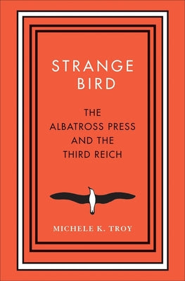 Strange Bird: The Albatross Press and the Third Reich | O#WorldWarII