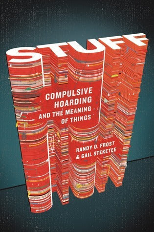 Stuff: Compulsive Hoarding and the Meaning of Things | O#MentalHealth