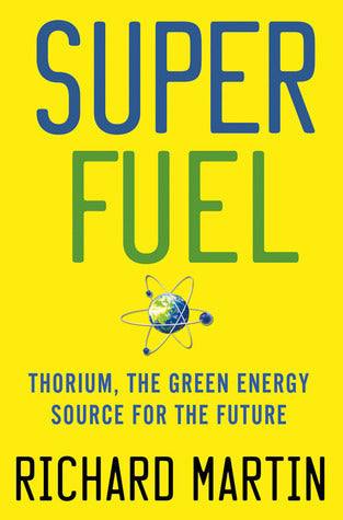 Superfuel: Thorium, the Green Energy Source for the Future | O#Environment