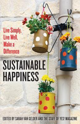 Sustainable Happiness: Live Simply, Live Well, Make a Difference | O#Environment