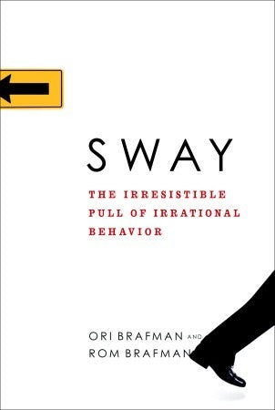 Sway: The Irresistible Pull of Irrational Behavior | O#Science