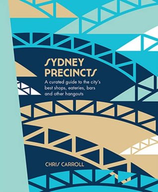Sydney Precincts: A Curated Guide to the City’s Best Shops, Eateries, Bars, and Other Hangouts | O#Travel