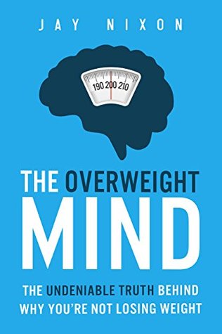 THE OVERWEIGHT MIND: The Undeniable Truth Behind Why You’re Not Losing Weight | O#Health