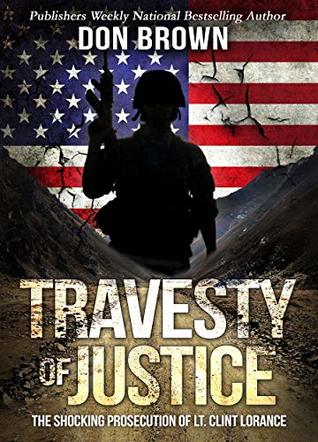 TRAVESTY OF JUSTICE: The Shocking Prosecution of Lt. Clint Lorance | O#MilitaryHistory