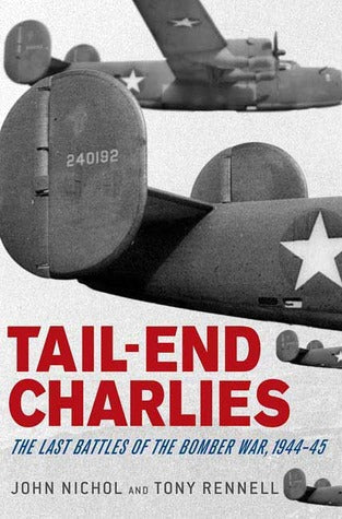 Tail-End Charlies: The Last Battles of the Bomber War, 1944–45 | O#MilitaryHistory