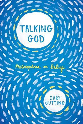 Talking God: Philosophers on Belief | O#Religion