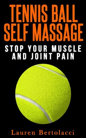 Tennis Ball Self Massage: Stop Your Muscle and Joint Pain | O#Health