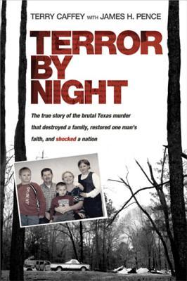 Terror by Night: The True Story of the Brutal Texas Murder That Destroyed a Family, Restored One Man’s Faith, and Shocked a Nation | O#Autobiography
