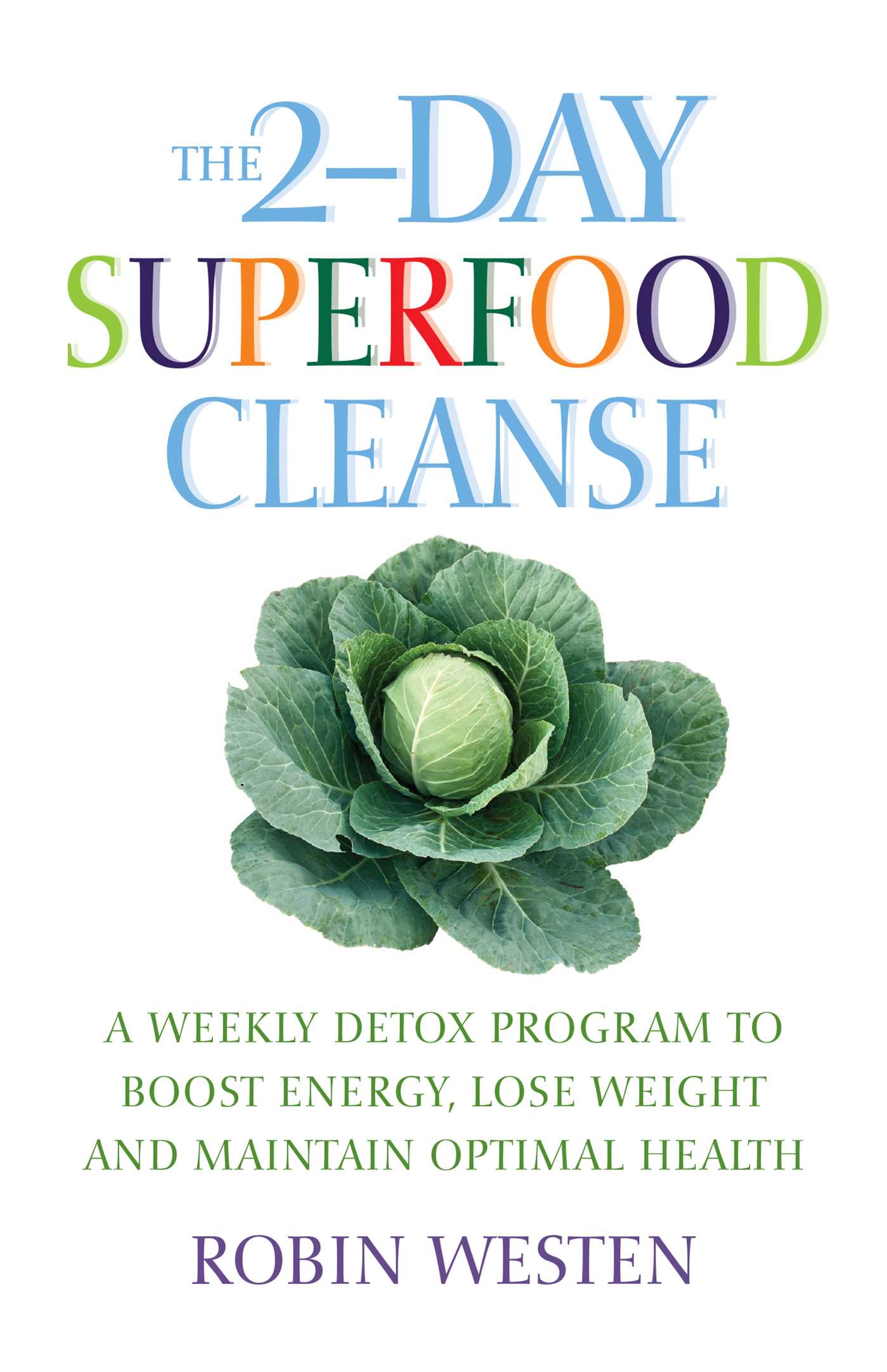 The 2-Day Superfood Cleanse: A Weekly Detox Program to Boost Energy, Lose Weight and Maintain Optimal Health | O#Health