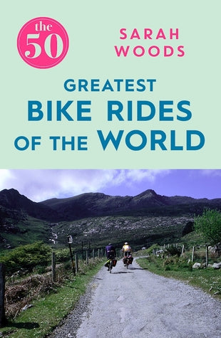 The 50 Greatest Bike Rides of the World | O#Travel