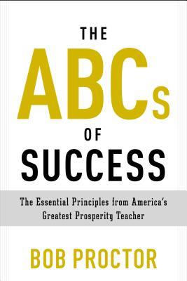 The ABCs of Success: The Essential Principles from America’s Greatest Prosperity Teacher | O#MANAGEMENT