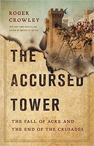 The Accursed Tower: The Fall of Acre and the End of the Crusades | O#Medieval