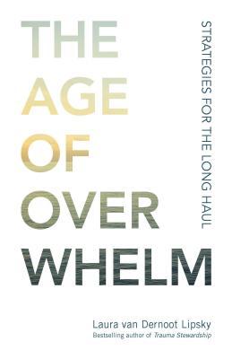 The Age of Overwhelm: Strategies for the Long Haul | O#MentalHealth