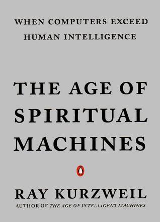 The Age of Spiritual Machines: When Computers Exceed Human Intelligence | O#Science