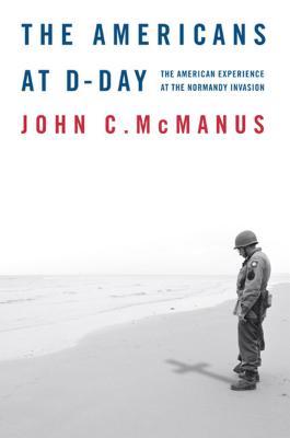 The Americans at D-Day: The American Experience at the Normandy Invasion | O#MilitaryHistory