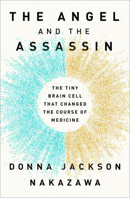 The Angel and the Assassin: The Tiny Brain Cell That Changed the Course of Medicine | O#Health
