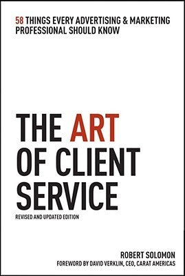 The Art of Client Service: 58 Things Every Advertising and Marketing Professional Should Know | O#SelfHelp