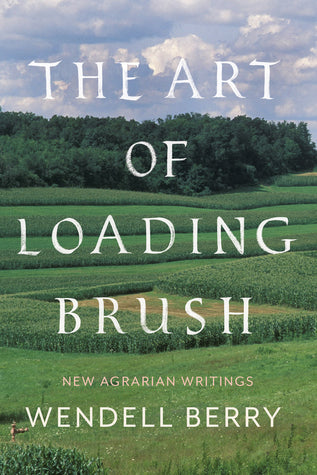 The Art of Loading Brush: New Agrarian Writings | O#Environment