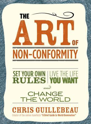 The Art of Non-Conformity: Set Your Own Rules, Live the Life You Want, and Change the World | O#Travel