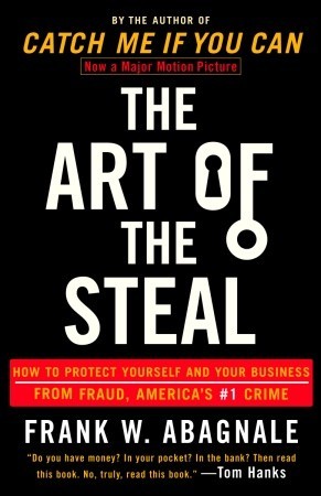 The Art of the Steal: How to Protect Yourself and Your Business from Fraud, America's #1 Crime | O#Autobiography