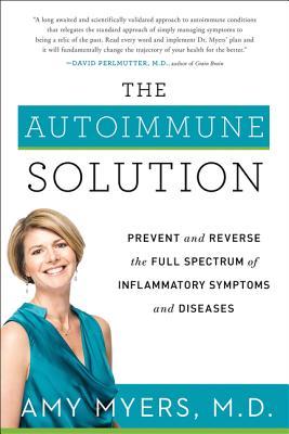The Autoimmune Solution: Prevent and Reverse the Full Spectrum of Inflammatory Symptoms and Diseases | O#Science