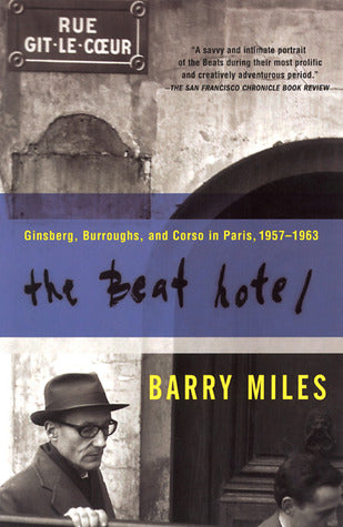 The Beat Hotel: Ginsberg, Burroughs and Corso in Paris, 1957-1963 | O#Poetry