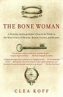 The Bone Woman: A Forensic Anthropologist’s Search for Truth in the Mass Graves of Rwanda, Bosnia, Croatia, and Kosovo | O#TrueCrime