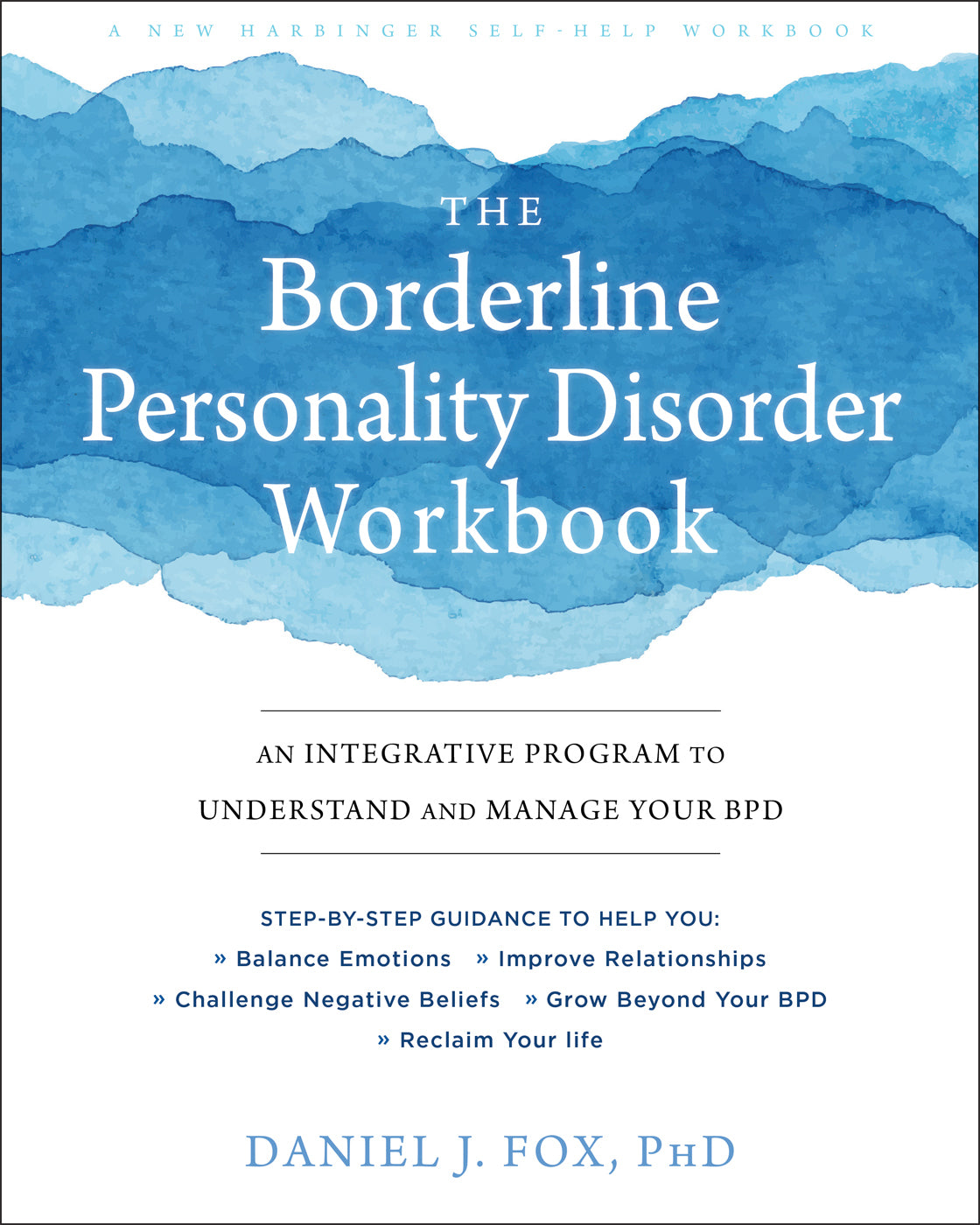 The Borderline Personality Disorder Workbook: An Integrative Program to Understand and Manage Your BPD | O#SelfHelp