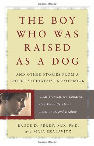 The Boy Who Was Raised as a Dog: And Other Stories from a Child Psychiatrist's Notebook | O#Psychology