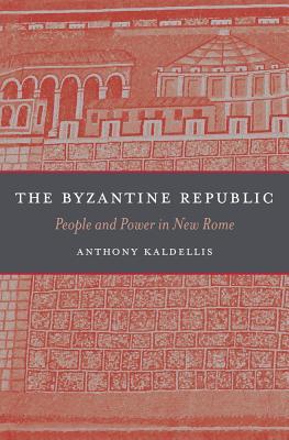 The Byzantine Republic: People and Power in New Rome | O#Medieval