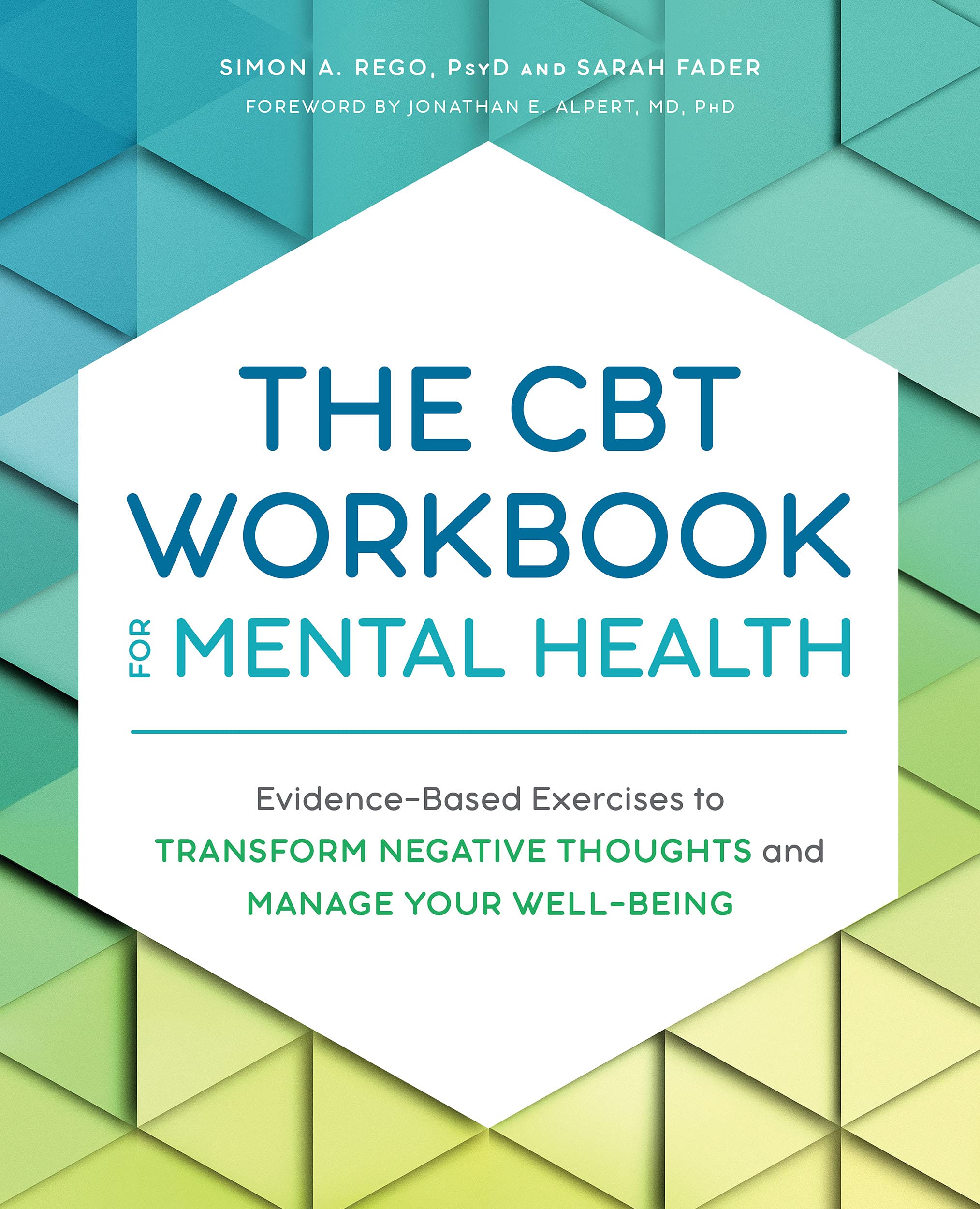 The CBT Workbook for Mental Health: Evidence-Based Exercises to Transform Negative Thoughts and Manage Your Well-Being | O#MentalHealth