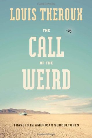 The Call of the Weird: Travels in American Subcultures | O#Sociology