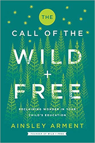 The Call of the Wild and Free: Reclaiming Wonder in Your Child’s Education | O#Environment