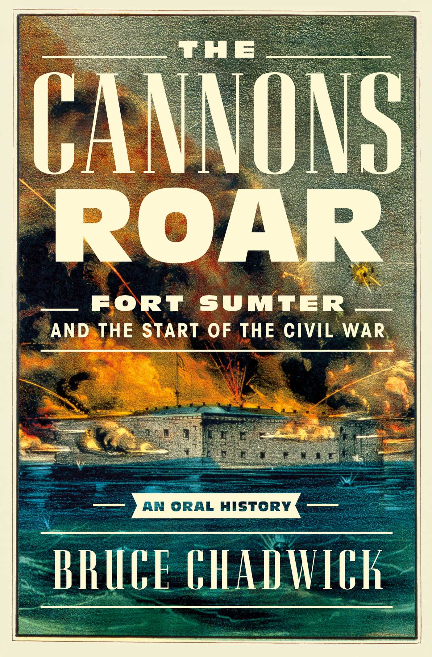 The Cannons Roar: Fort Sumter and the Start of the Civil War-An Oral History | O#CIVILWAR