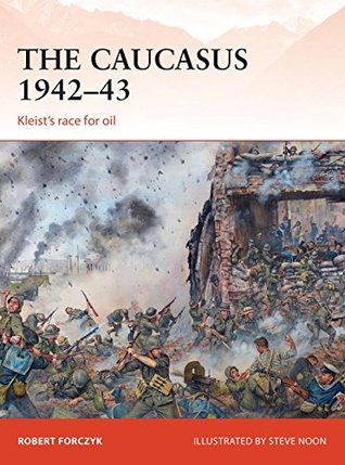 The Caucasus 1942-43: Kleist’s Race for Oil (Campaign) | O#MilitaryHistory
