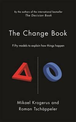The Change Book: Fifty Models to Explain How Things Happen by Mikael Krogerus | O#MANAGEMENT